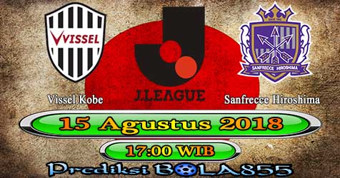 Prediksi Bola855 Vissel Kobe vs Sanfrecce Hiroshima 15 Agustus 2018 Prediksi Bola855 Vissel Kobe vs Sanfrecce Hiroshima 15 Agustus 2018