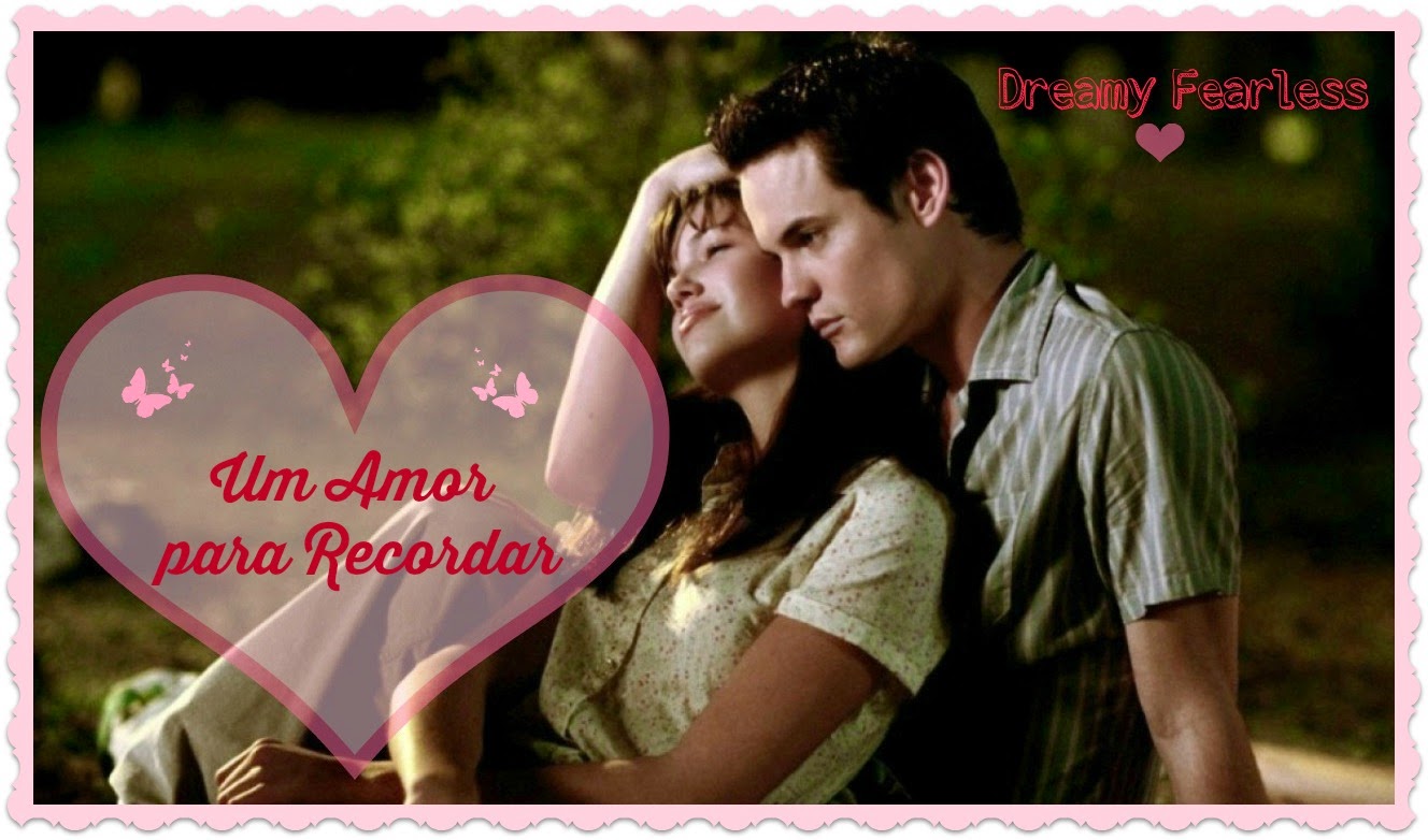 Dreamy Fearless Filme Um Amor para Recordar Dreamy Fearless Filme Um Amor para Recordar