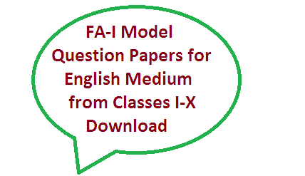 FA-I Model papers for English Medium from Classes 1st to 10th all subjects