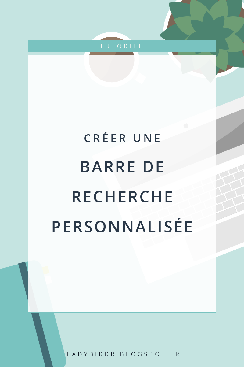 Créer une barre de recherche personnalisée . Lady Bird Red || http://ladybirdr.blogspot.fr/ Créer une barre de recherche personnalisée