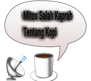 mitos kopi mitos tentang kopi