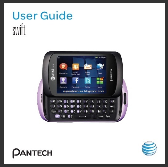 PANTECH SWIFT MANUAL / USER GUIDE AND SETTINGS Manual Centre