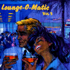 Lounge O Matic Vol 3