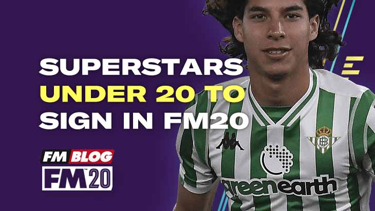 Superstars Under 20 to Sign in Football Manager 2020 Superstars Under 20 to Sign in Football Manager 2020