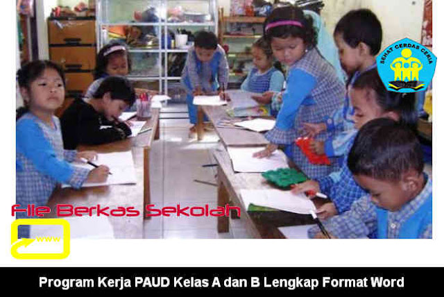 Program Kerja PAUD Kelas A dan B Lengkap Format Word Download Program Kerja PAUD Kelas A dan B Lengkap Format Word