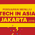 Got This Feelin' On My Body - Menyambut Tech In Asia JAKARTA 2016