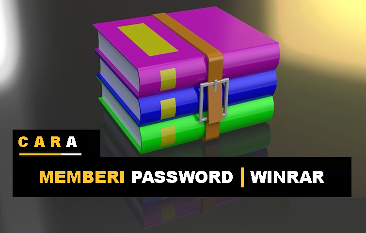 Cara Memberi Password Pada File WinRAR