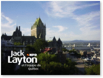 JACK LAYTON, NDP QUEBEC TEAM