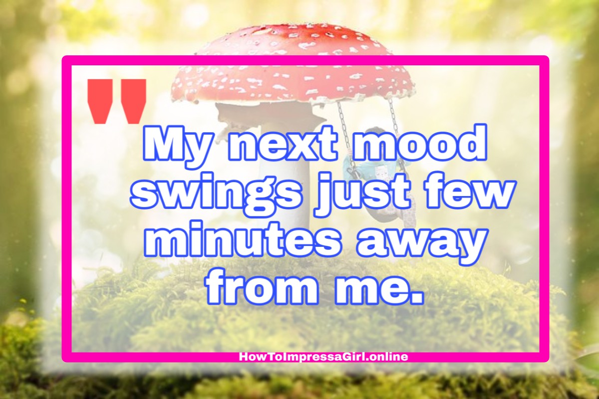 51 New Quotes On Mood Mood Off And Mood Swings 2019