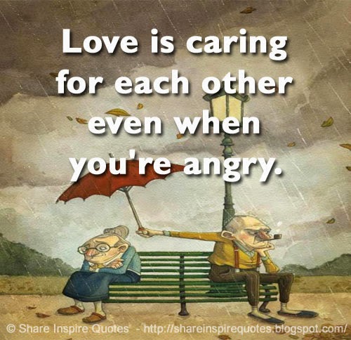 Love is caring for each other even when you're angry. | Share Inspire ...