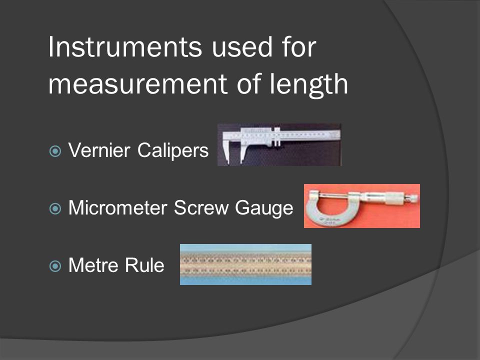 Instruments for Measurement of Length EEE COMMUNITY