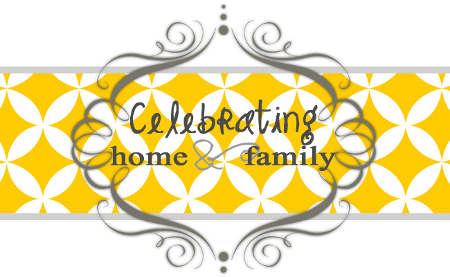 Celebrating Home & Family