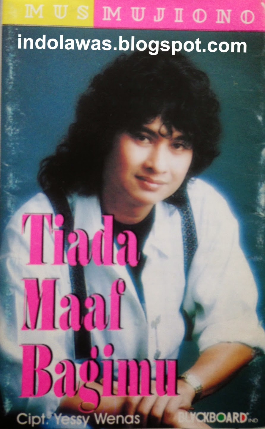 indolawas: Mus Mujiono - Tiada Maaf Bagimu