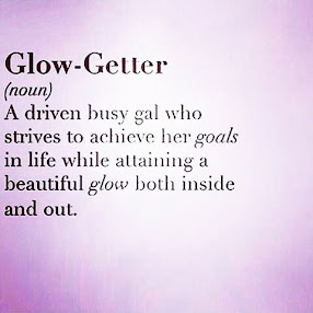 JUST LIKE MISS-K BE A GLOW-GETTER!