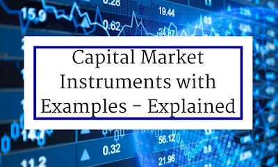 Capital Market Instruments with Examples - Explained