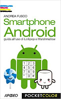 Smartphone Android: guida all'uso di Lollipop e Marshmallow