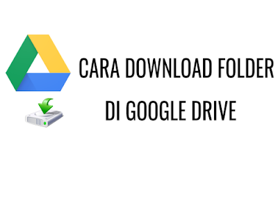 cara download folder di google drive