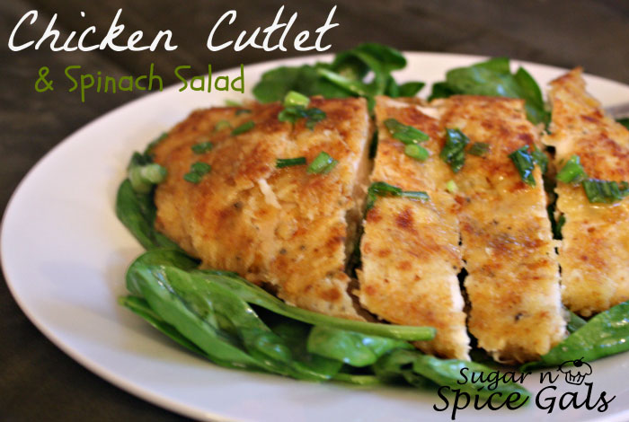 Chicken Cutlet & Spinach Salad - Sugar n' Spice Gals