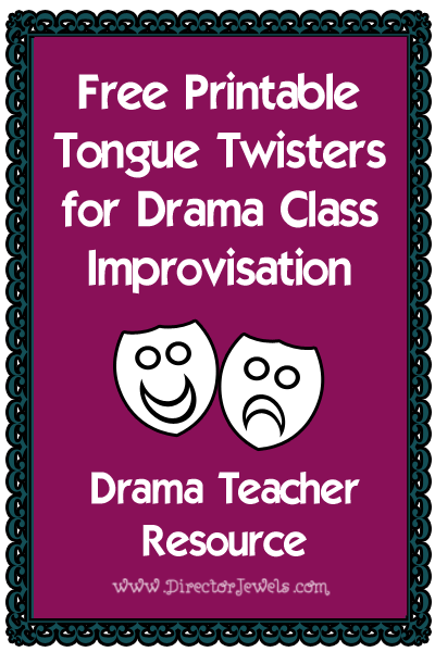 Free Printable Tongue Twisters for Drama Class Improvisation | Theatre Teacher Resources at directorjewels.com