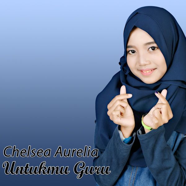 Chelsea Aurelia - Untukmu Guru