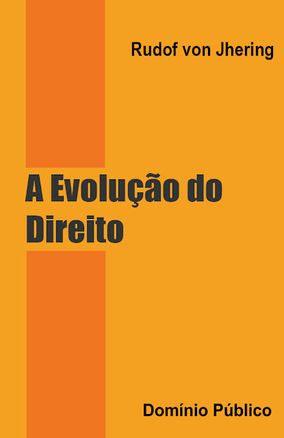 A Evolução do Direito - Rudof von Jhering