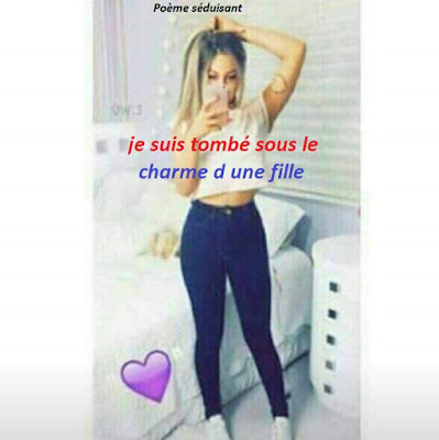 Poème séduisant je suis tombé sous le charme d une fille