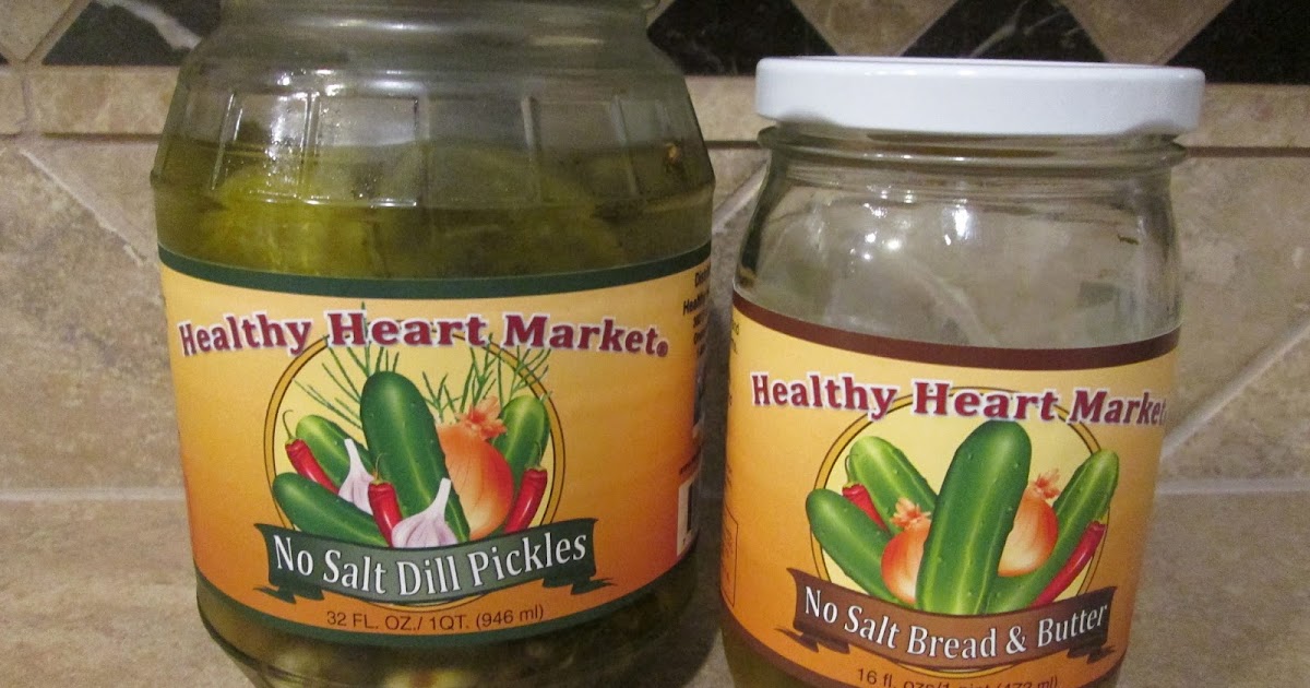Please, DON'T pass the salt! Healthy Heart Market Pickles Dill and Bread & Butter