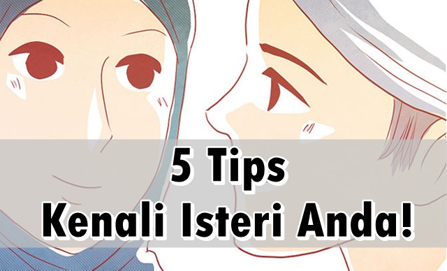 5 Tips Kenali Isteri Anda! 5 Tips Kenali Isteri Anda!