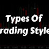 Types Of Trading Styles | Which One Is For You?