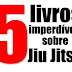 5 livros imperdíveis sobre Jiu Jitsu