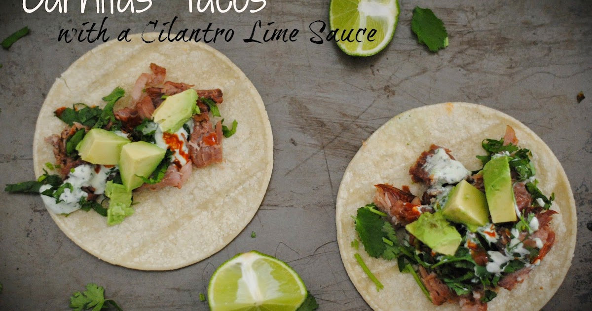Sweet y Salado Carnitas Tacos With A Cilantro Lime Sauce