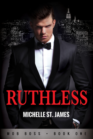 Review: Ruthless (Mob Boss, #1)  by Michelle St. James