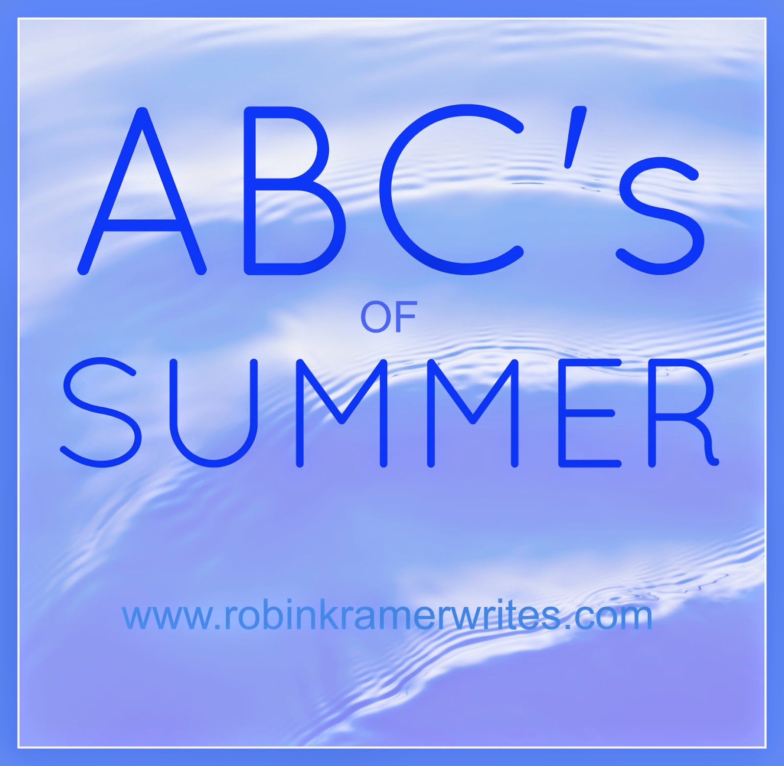 The ABC's of Summer - Robin Kramer Writes