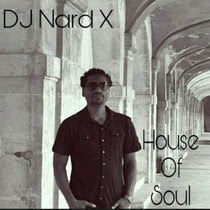 House Of Soul, by DJ Nard X