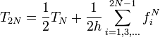 T_{2N} = \frac{1}{2} T_N + \frac{1}{2h} \sum_{i=1,3,\ldots}^{2N-1}