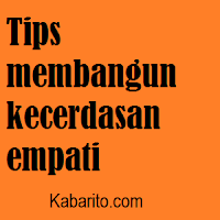 Tips Membangun Kecerdasan Empati Tips Membangun Kecerdasan Empati
