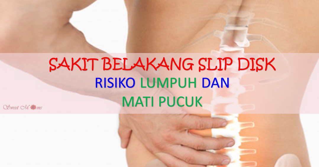Rawatan Kurangkan Sakit Belakang, Slip Disc Yang Manyeksakan * SWEET
