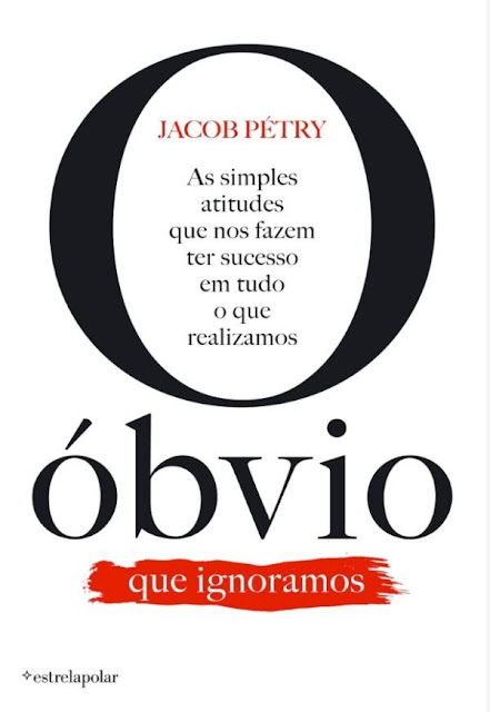 O Óbvio Que Ignoramos - JACOB PÉTRY