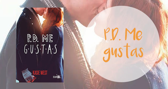 P.D. Me gustas, Kasie West P.D. Me gustas, Kasie West