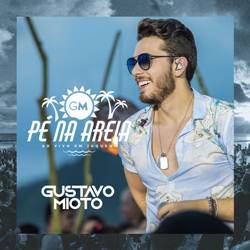 Baixar o EP Pé na Areia - Gustavo Mioto (Ao Vivo) 2019 Baixar EP Pé na Areia - Gustavo Mioto (Ao Vivo) 2019 Grátis