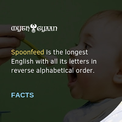English Facts: Spoonfeed is the longest English with all its letters in reverse alphabetical order.