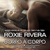 Speciale #romance: estratto in #esclusiva per "CORPO A CORPO" di Roxie Rivera