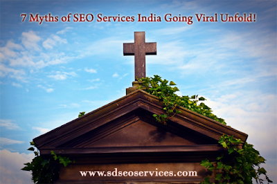 7 Myths of SEO Services India Going Viral Unfold!