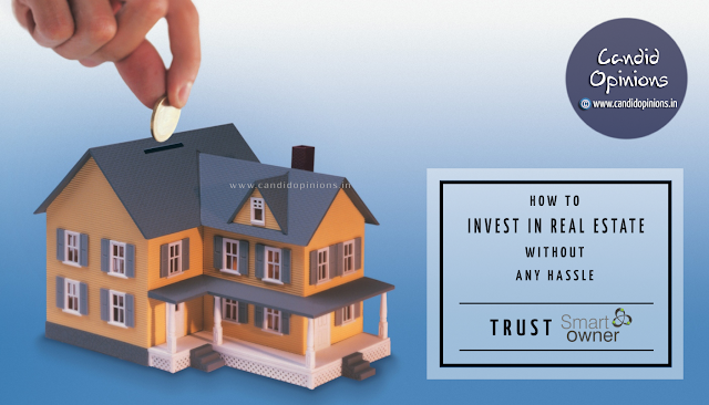 How to invest in Real Estate without any hassle How to invest in Real Estate without any hassle