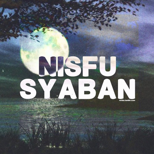<br/>Keutamaan Malam Nisfu Sya'ban Dan Amalan Yang Dikerjakan