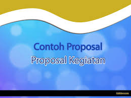 Contoh Proposal Bantuan Dana Kegiatan Secara Singkat dan ...