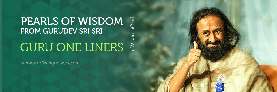 Guru One Liners | Art of Living Universe Guru One Liners | Art of Living Universe
