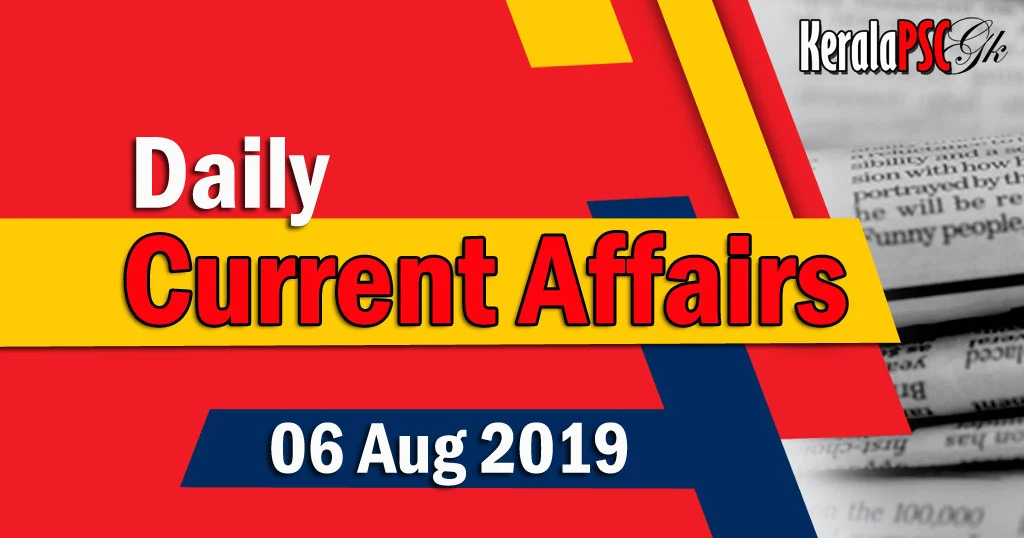 Kerala PSC Daily Malayalam Current Affairs 06 Aug 2019