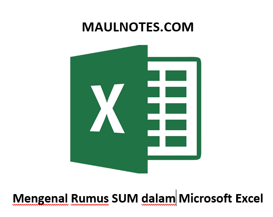 Mengenal Rumus SUM dalam Microsoft Excel - Maul Notes
