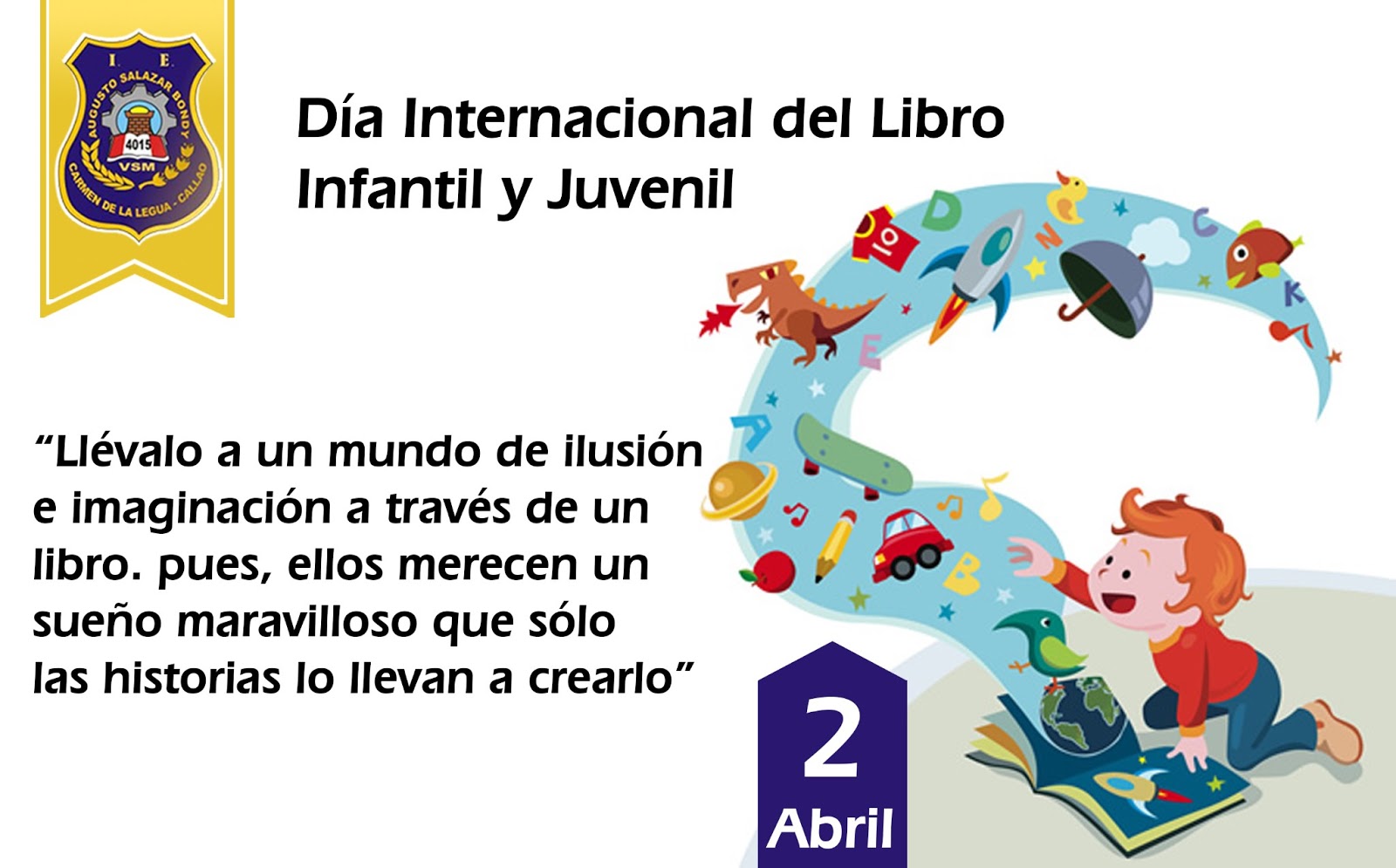 Día Mundial del Libro Infantil y Juvenil I. E. Augusto Salazar Bondy 4015 Día Mundial del Libro Infantil y Juvenil I. E. Augusto Salazar Bondy 4015